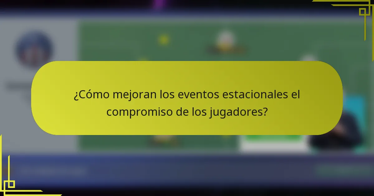 ¿Cómo mejoran los eventos estacionales el compromiso de los jugadores?