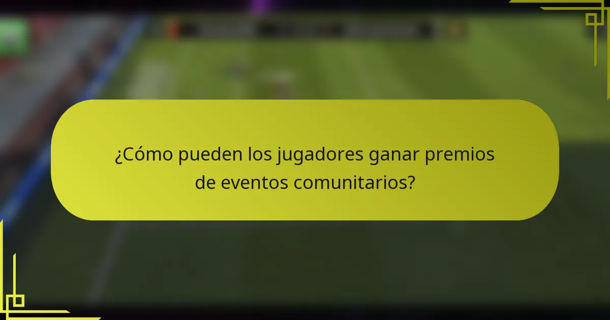 ¿Cómo pueden los jugadores ganar premios de eventos comunitarios?