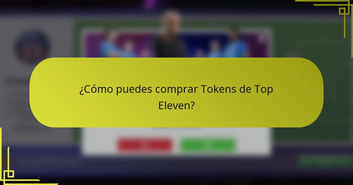 ¿Cómo puedes comprar Tokens de Top Eleven?