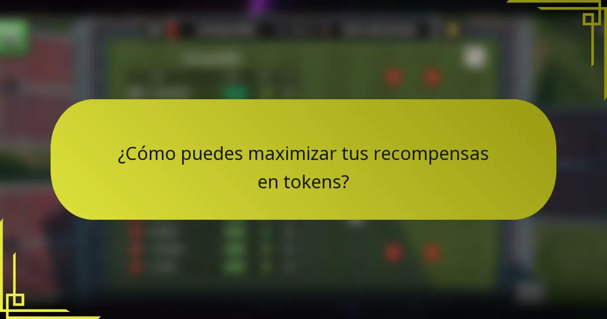 ¿Cómo puedes maximizar tus recompensas en tokens?