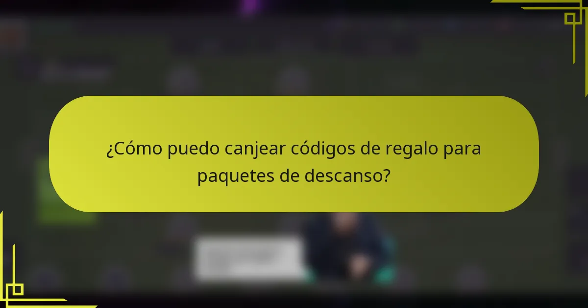 ¿Cómo puedo canjear códigos de regalo para paquetes de descanso?