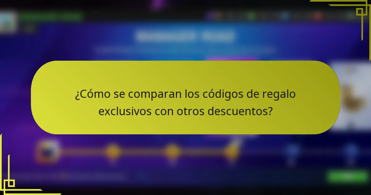 ¿Cómo se comparan los códigos de regalo exclusivos con otros descuentos?