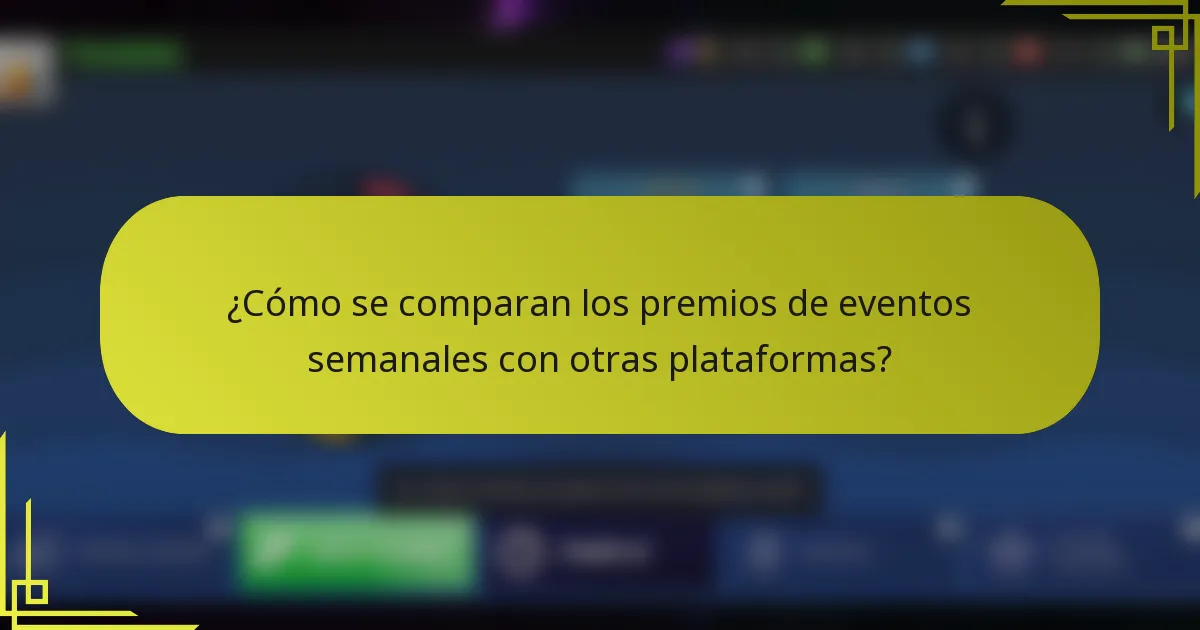 ¿Cómo se comparan los premios de eventos semanales con otras plataformas?