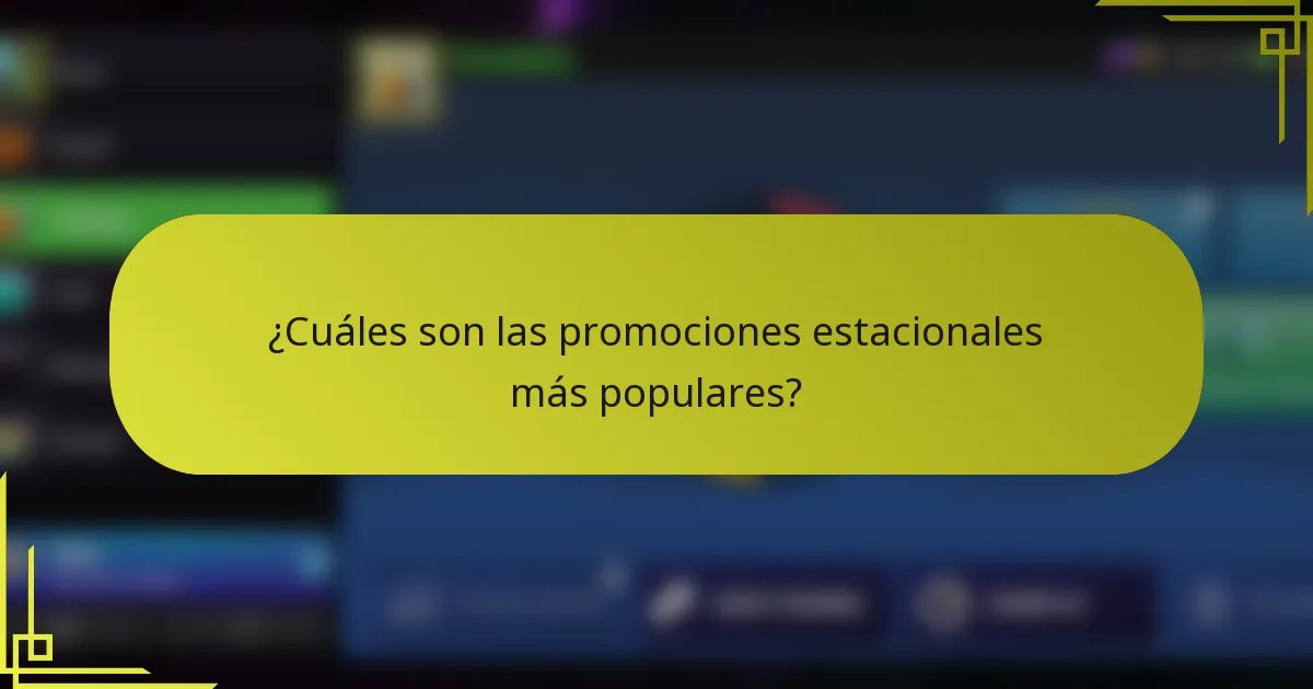 ¿Cuáles son las promociones estacionales más populares?