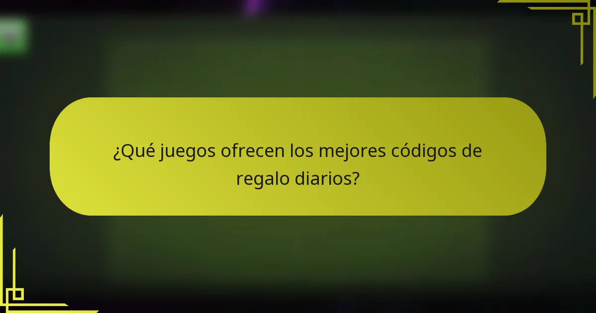 ¿Qué juegos ofrecen los mejores códigos de regalo diarios?
