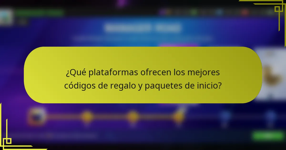 ¿Qué plataformas ofrecen los mejores códigos de regalo y paquetes de inicio?