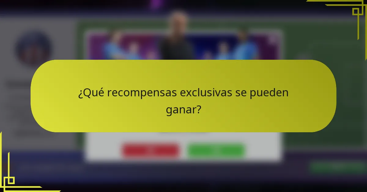 ¿Qué recompensas exclusivas se pueden ganar?