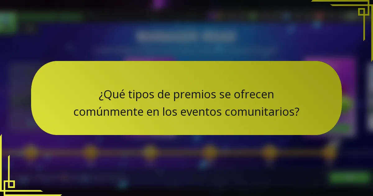 ¿Qué tipos de premios se ofrecen comúnmente en los eventos comunitarios?
